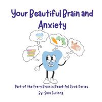 Produktbild: Your Beautiful Brain and Anxiety