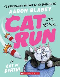 Bild vom Artikel Cat on the Run in Cat of Death! (Cat on the Run #1) - From the Creator of the Bad Guys vom Autor Aaron Blabey