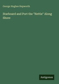 Produktbild: Starboard and Port the "Nettie" Along Shore