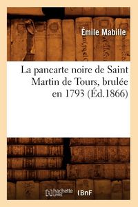 Produktbild: La pancarte noire de Saint Martin de Tours, brul&eacute;e en 1793, (&Eacute;d.1866)