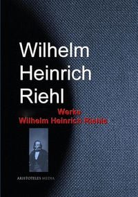 Produktbild: Gesammelte Werke Wilhelm Heinrich Riehls