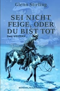Produktbild: Sei nicht feige, oder du bist tot &ndash; Zwei Western