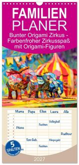Produktbild: Familienplaner 2027 - Bunter Origami Zirkus - Farbenfroher Zirkusspa&szlig; mit Origami-Figuren mit 5 Spalten (Wandkalender, 21 x 45 cm) CALVENDO