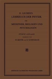 Produktbild: E. Lecher's Lehrbuch der Physik f&uuml;r Mediziner, Biologen und Psychologen