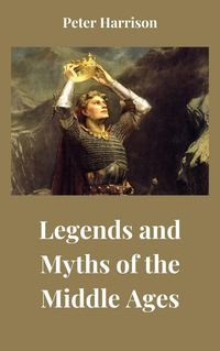 Produktbild: Legends and Myths of the Middle Ages