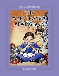 Produktbild: The Mary Frances Sewing Book 100th Anniversary Edition