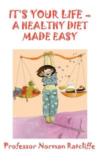 Produktbild: It's Your Life - A Healthy Diet Made Easy
