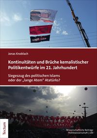 Produktbild: Kontinuit&auml;ten und Br&uuml;che kemalistischer Politikentw&uuml;rfe im 21. Jahrhundert