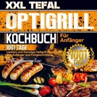 Produktbild: XXL Tefal Optigrill Kochbuch F&uuml;r Anf&auml;nger