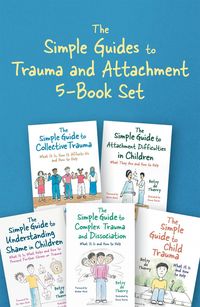 Produktbild: The Simple Guides to Trauma and Attachment 5-Book Set