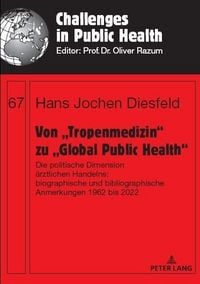 Produktbild: Von &bdquo;Tropenmedizin&ldquo; zu &bdquo;Global Public Health&ldquo;