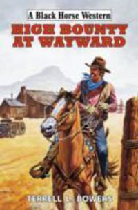 Produktbild: Bowers, T: High Bounty at Wayward