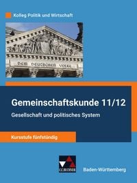 Produktbild: Gemeinschaftskunde 11/12 - Kursstufe f&uuml;nfst&uuml;ndig Sch&uuml;lerbuch Bden-W&uuml;rttemberg