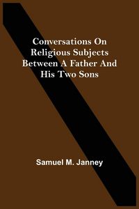 Produktbild: Conversations On Religious Subjects Between A Father And His Two Sons