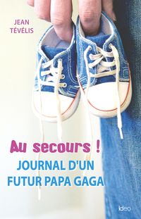 Produktbild: Au secours ! Journal d'un futur papa gaga
