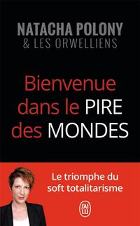 Produktbild: Bienvenue dans le pire des mondes : le triomphe du soft totalitarisme