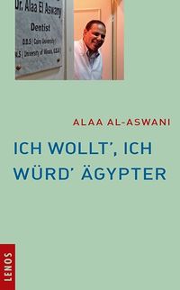 Bild vom Artikel Ich wollt', ich würd' Ägypter vom Autor Alaa al-Aswani