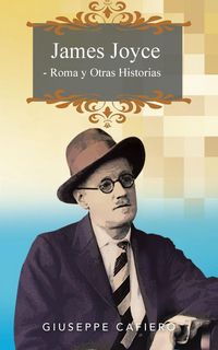 Produktbild: James Joyce - Roma y Otras Historias