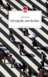 Produktbild: Ich sag dir, wer du bist.. Life is a Story - story.one