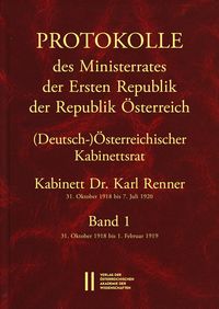 Produktbild: Protokolle des Ministerrates der Ersten Republik &Ouml;sterreich, Abteilung I (Deutsch-)&Ouml;sterreichischer Kabinettsrat 31. Oktober 1918 bis 7. Juli 1920