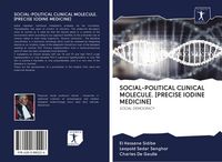 Produktbild: Social-Political Clinical Molecule. [precise Iodine Medicine]
