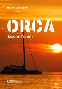 Bild vom Artikel ORCA - Jasons Traum vom Autor Harald Wieczorek