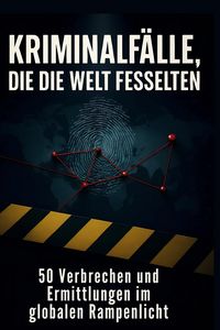 Produktbild: Kriminalf&auml;lle, die die Welt fesselten