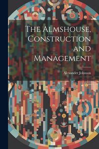 Produktbild: The Almshouse, Construction and Management