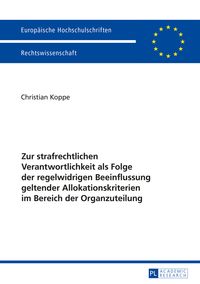 Produktbild: Zur strafrechtlichen Verantwortlichkeit als Folge der regelwidrigen Beeinflussung geltender Allokationskriterien im Bereich der Organzuteilung