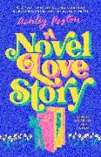 Bild vom Artikel A Novel Love Story vom Autor Ashley Poston