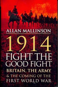 Produktbild: Mallinson, A: 1914: Fight the Good Fight