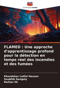Produktbild: FLAMED : Une approche d'apprentissage profond pour la d&eacute;tection en temps r&eacute;el des incendies et des fum&eacute;es