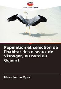 Produktbild: Population et s&eacute;lection de l'habitat des oiseaux de Visnagar, au nord du Gujarat