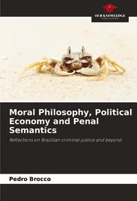 Produktbild: Moral Philosophy, Political Economy and Penal Semantics