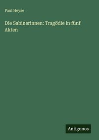 Produktbild: Die Sabinerinnen: Trag&ouml;die in f&uuml;nf Akten