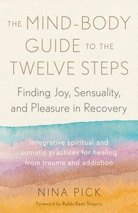 Produktbild: The Mind-Body Guide to the Twelve Steps