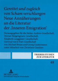 Produktbild: &laquo;Gerettet und zugleich von Scham verschlungen&raquo;. Neue Ann&auml;herungen an die Literatur der &laquo;Inneren Emigration&raquo;