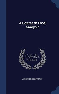 Bild vom Artikel A Course in Food Analysis vom Autor Andrew Lincoln Winton