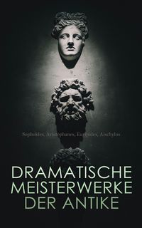 Produktbild: Dramatische Meisterwerke der Antike