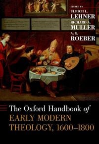 Produktbild: The Oxford Handbook of Early Modern Theology, 1600-1800