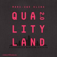 QualityLand 2.0 (QualityLand 2) von Marc-Uwe Kling