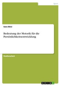 Produktbild: Bedeutung der Motorik f&uuml;r die Pers&ouml;nlichkeitsentwicklung
