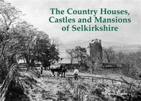 Produktbild: The Country Houses, Castles and Mansions of Selkirkshire