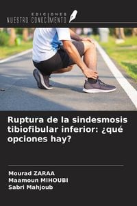 Produktbild: Ruptura de la sindesmosis tibiofibular inferior: &iquest;qu&eacute; opciones hay?