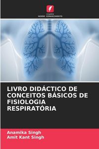 Produktbild: Livro Did&aacute;ctico De Conceitos B&aacute;sicos De Fisiologia Respirat&oacute;ria