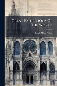 Produktbild: Great Exhibitions Of The World