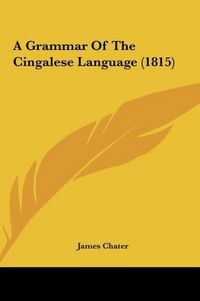 Produktbild: A Grammar Of The Cingalese Language (1815)