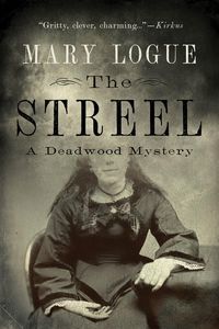Bild vom Artikel The Streel: A Deadwood Mystery vom Autor Mary Logue