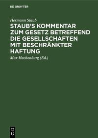 Produktbild: Staub's Kommentar zum Gesetz betreffend die Gesellschaften mit beschr&auml;nkter Haftung