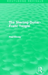 Produktbild: Einzig, P: The Sterling-Dollar-Franc Tangle